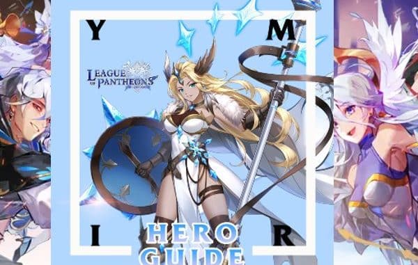 League of Pantheons Hero Guide & LineUp