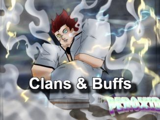List Guide of All Clans & Buffs in Peroxide
