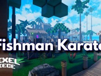 Mastering the Art of Fishman Karate in Pixel Piece Roblox