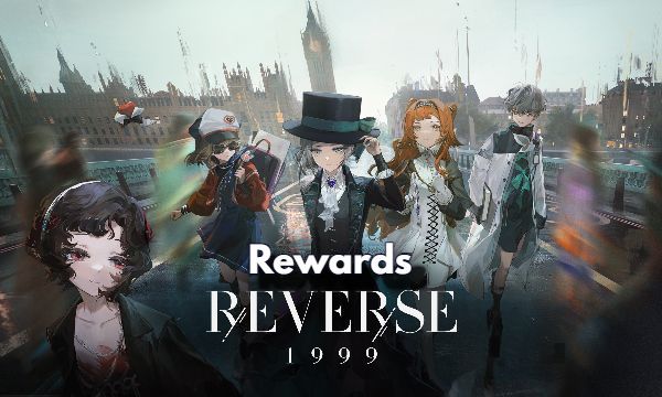 Maximize Your Game Rewards in Reverse 1999 Tips and Tricks