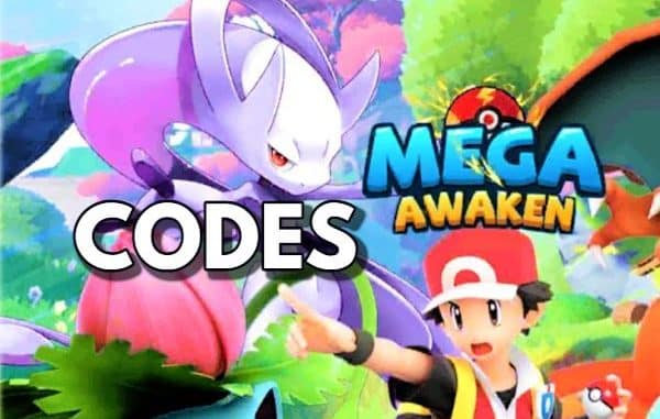 Mega Awaken Codes