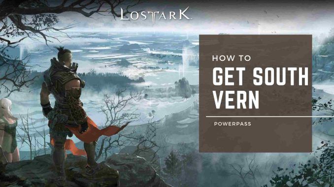 Lost Ark How To Get South Vern Powerpass