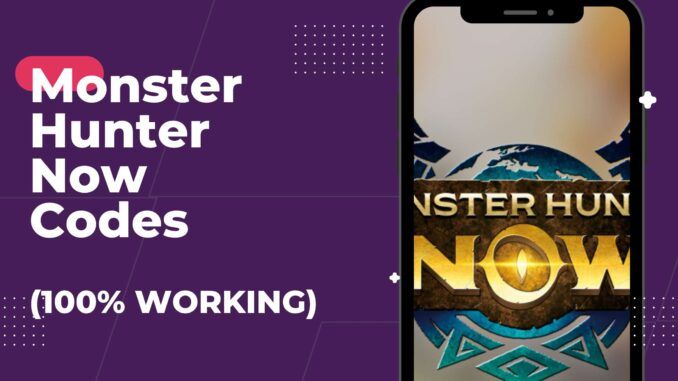 Monster Hunter Now Codes