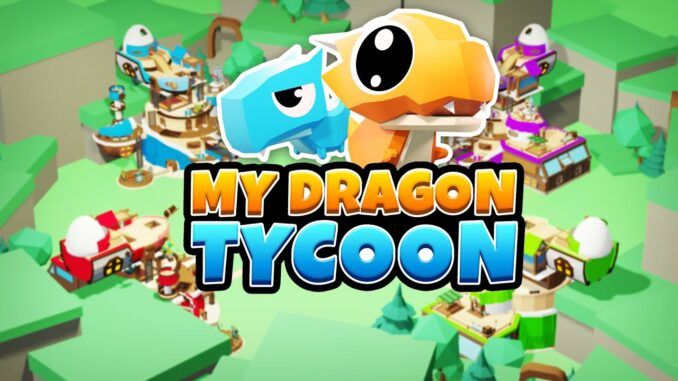 My Dragon Tycoon X Codes