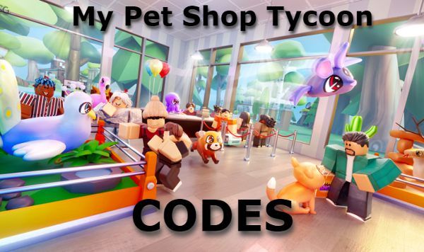 My Pet Shop Tycoon Codes Roblox
