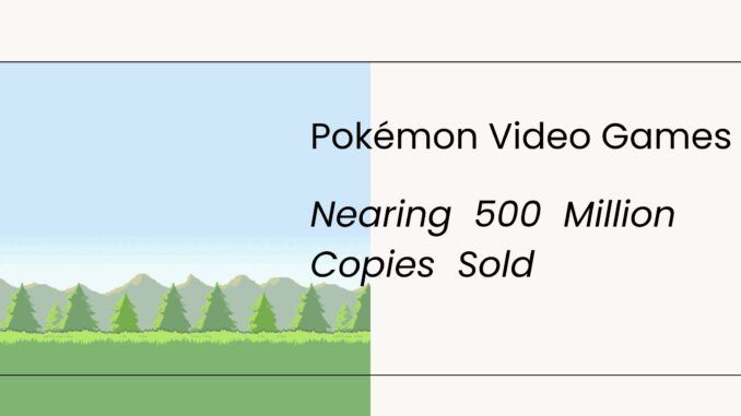 Pokemon Go Nearing 500 Million Copies Sold