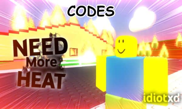 Need More Heat Codes Roblox