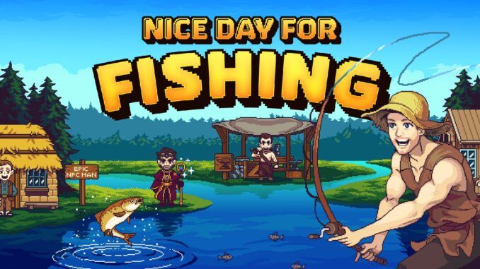 Nice Day for Fishing Guide – Reel in Every Catch and Conquer Honeywood