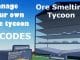 Ore Smelting Tycoon Codes - Roblox