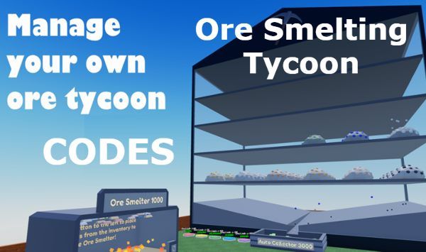 Ore Smelting Tycoon Codes - Roblox