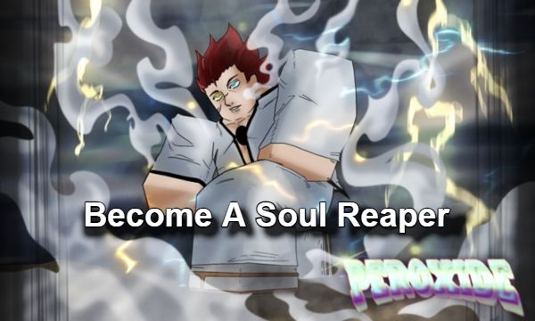 Peroxide How To Become A Soul Reaper