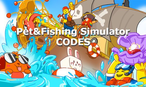 Pet & Fishing Simulator Codes Roblox
