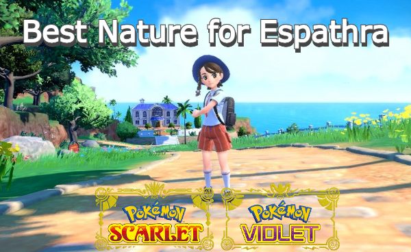 Pokemon Scarlet and Violet Best Nature for Espathra Counter & more