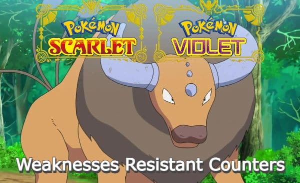 Pokemon Tauros Weaknesses Resistant Counters Scarlet and Violet