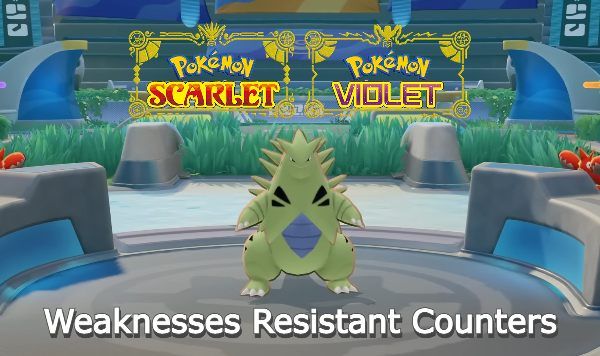 Pokemon Tyranitar Weaknesses Resistant Counters Scarlet and Violet