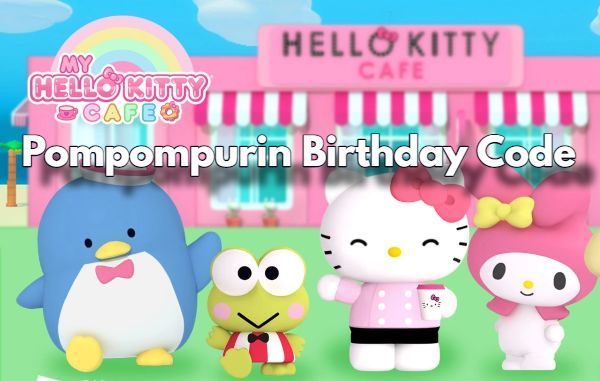 Pompompurin Birthday Code in My Hello Kitty Cafe
