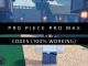Pro Piece Pro Max Codes