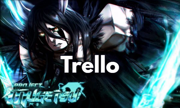 Project Mugetsu Trello Link & Wiki Join to the Community