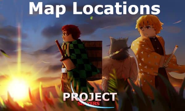 Project Slayers Map Locations