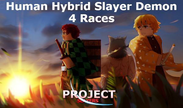 Project Slayers Races - Human or Demon