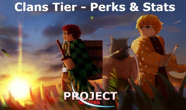 Project Slayers Tier List - Clans Perks & Stats