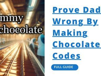 Prove Dad Wrong By Making Chocolates Codes