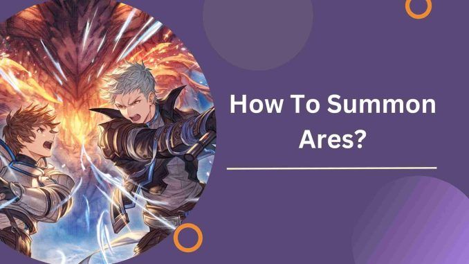 How To Summon Ares?