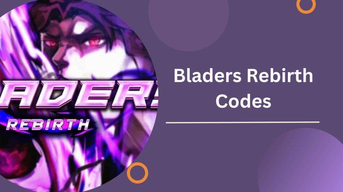 Bladers Rebirth Codes