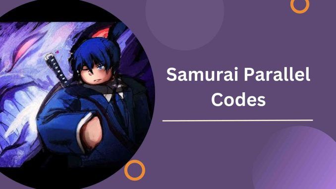 Samurai Parallel Codes