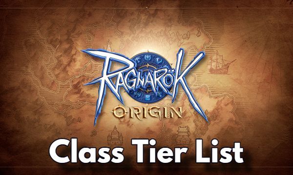 Ragnarok Origin Global Class Tier List Ranking