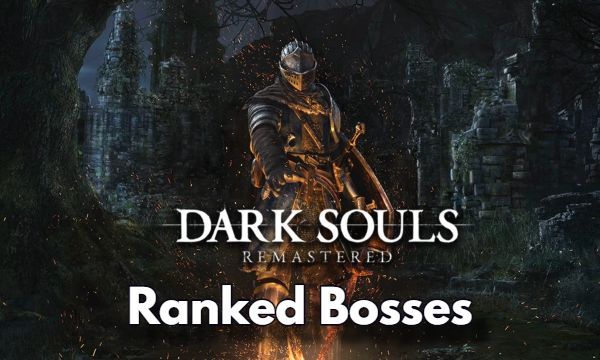 Ranking the Bosses of Dark Souls Which Ones are the Toughest?