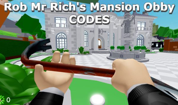 Rob Mr Richs Mansion Obby Codes Roblox