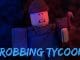 Robbing Tycoon Codes