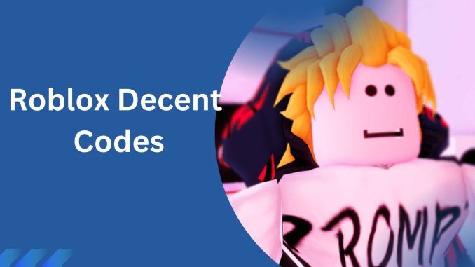 Roblox Decent Codes