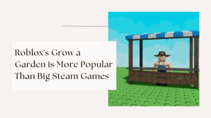 Roblox Grow A Garden is more popular than most games