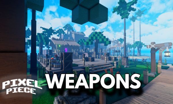 Roblox Pixel Piece Weapon Tier List Easy Guide