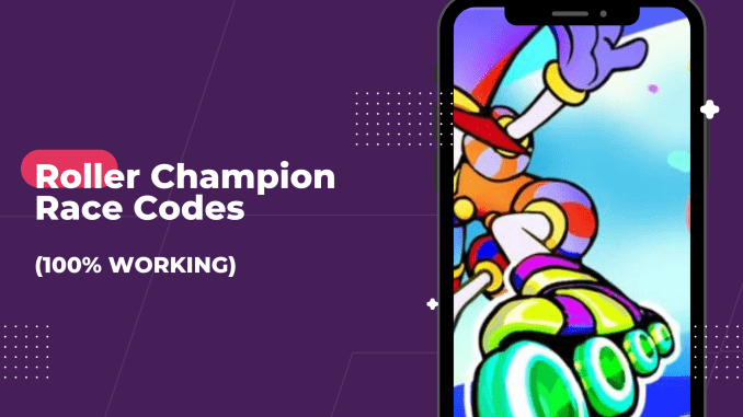 Roller Champion Race Codes