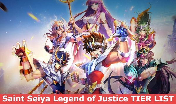 Saint Seiya Legend of Justice Tier List  - What you should aim for, and the Tier List