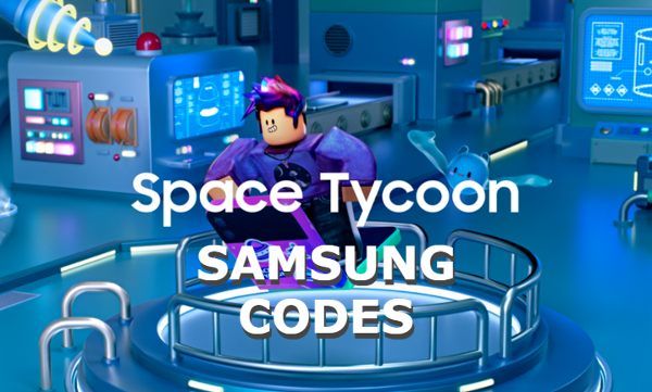 Samsung Space Tycoon Codes Roblox