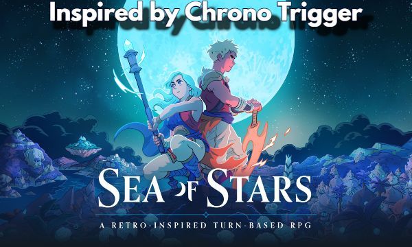 Sea of Stars Inspired by Chrono Trigger