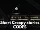 Short Creepy stories Codes Roblox