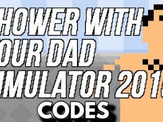 Shower With Your Dad Simulator Codes