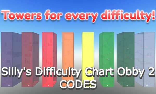Silly's Difficulty Chart Obby 2 Codes Roblox