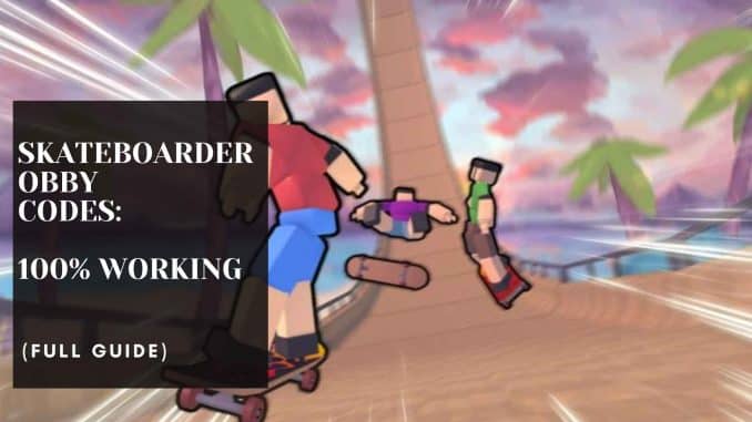Skateboard Obby codes