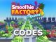 Smoothie Factory Tycoon Codes Roblox