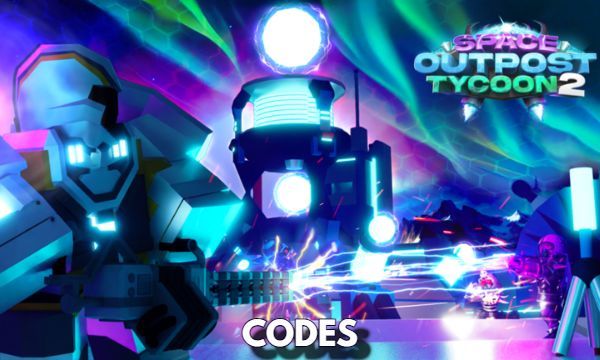 Space Outpost Tycoon 2 Codes Roblox