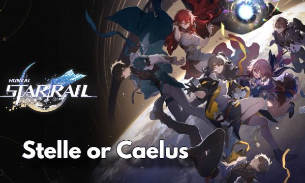 Stelle or Caelus Choosing Your Avatar in Honkai Star Rail