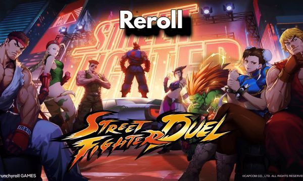 Street Fighter Duel Reroll Guide