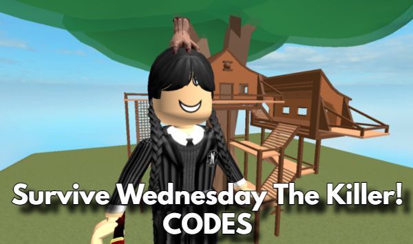Survive Wednesday The Killer Codes Roblox