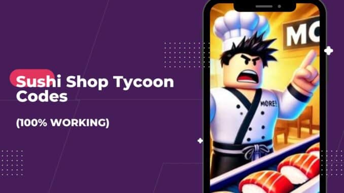 Sushi Shop Tycoon Codes